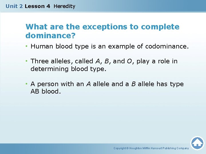 Unit 2 Lesson 4 Heredity What are the exceptions to complete dominance? • Human