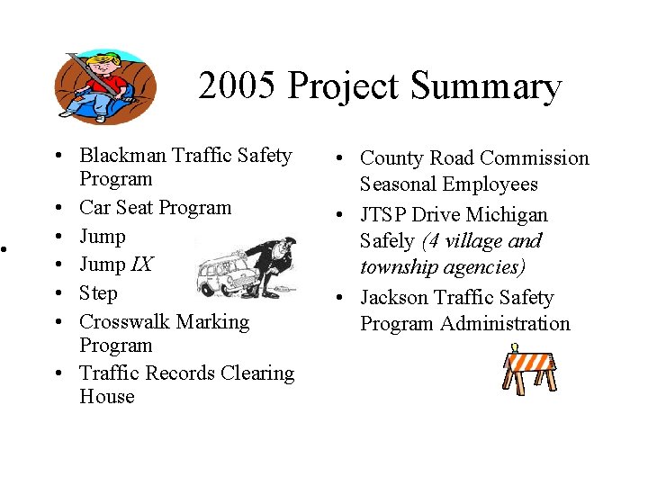 • 2005 Project Summary • Blackman Traffic Safety Program • Car Seat Program