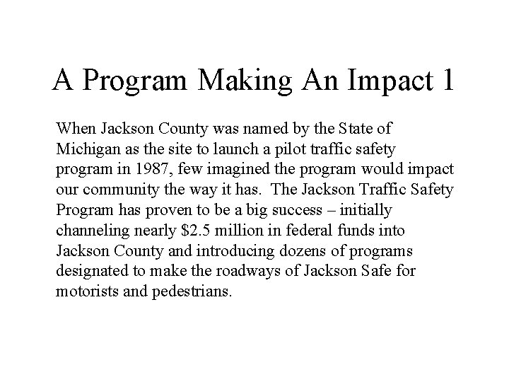 A Program Making An Impact 1 When Jackson County was named by the State