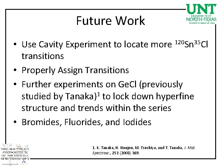 Future Work • Use Cavity Experiment to locate more 120 Sn 35 Cl transitions