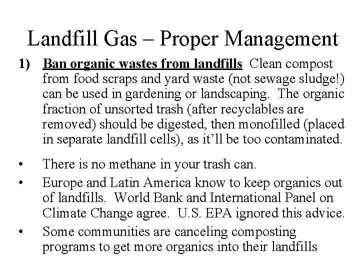 Landfill Gas – Proper Management 1) Ban organic wastes from landfills Clean compost from