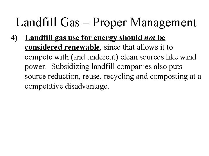 Landfill Gas – Proper Management 4) Landfill gas use for energy should not be
