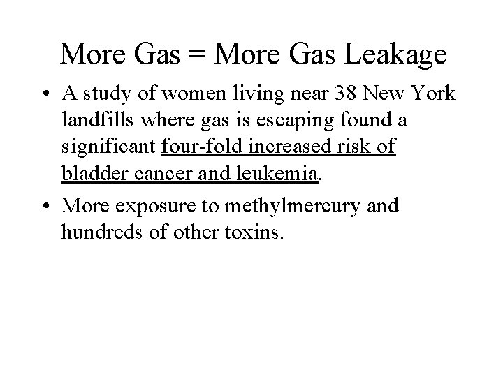 More Gas = More Gas Leakage • A study of women living near 38