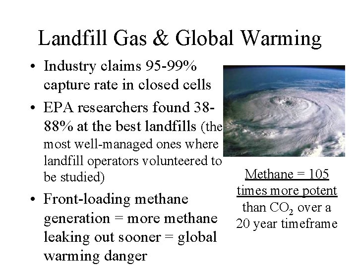 Landfill Gas & Global Warming • Industry claims 95 -99% capture rate in closed