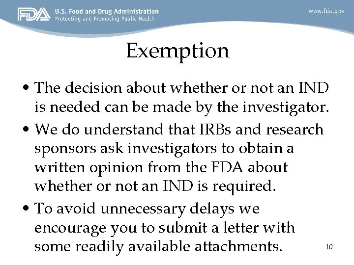 Exemption • The decision about whether or not an IND is needed can be