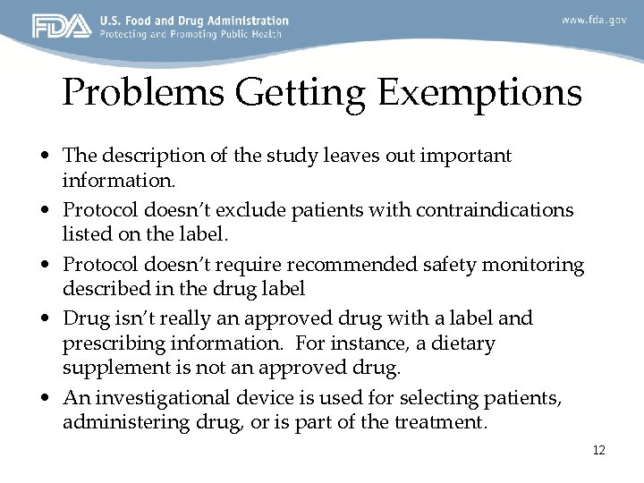 Problems Getting Exemptions • The description of the study leaves out important information. •