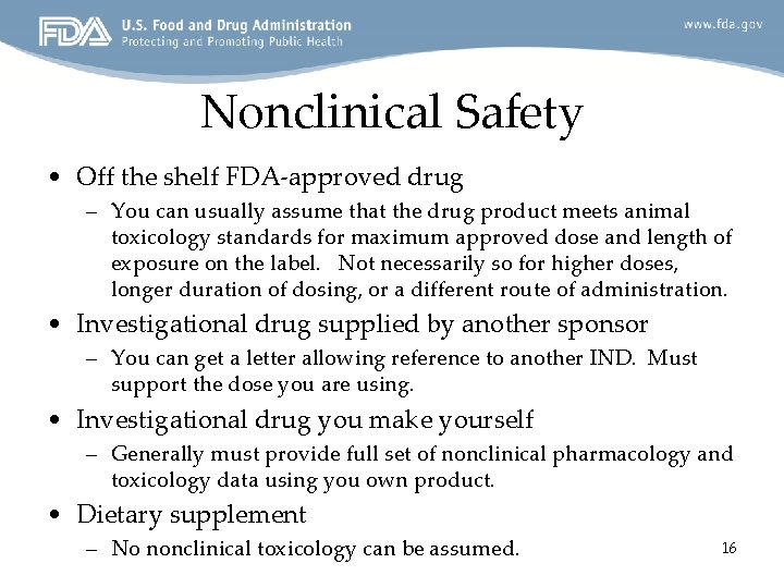 Nonclinical Safety • Off the shelf FDA-approved drug – You can usually assume that