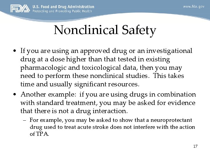 Nonclinical Safety • If you are using an approved drug or an investigational drug