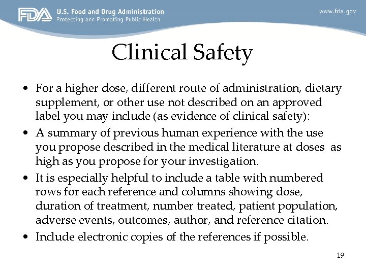 Clinical Safety • For a higher dose, different route of administration, dietary supplement, or