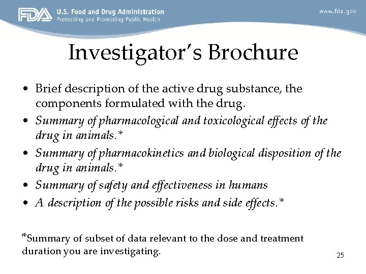 Investigator’s Brochure • Brief description of the active drug substance, the components formulated with