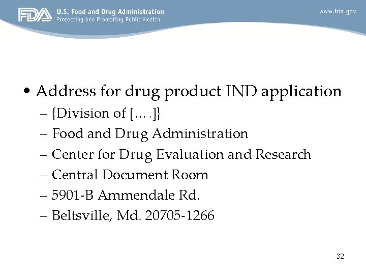  • Address for drug product IND application – {Division of […. ]} –
