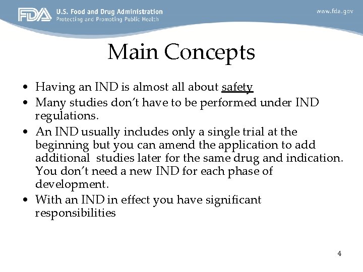 Main Concepts • Having an IND is almost all about safety • Many studies