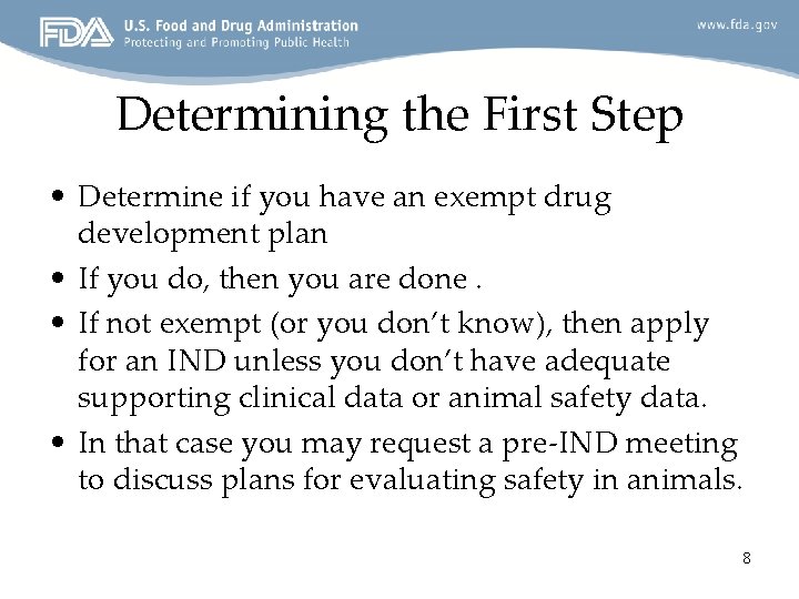 Determining the First Step • Determine if you have an exempt drug development plan