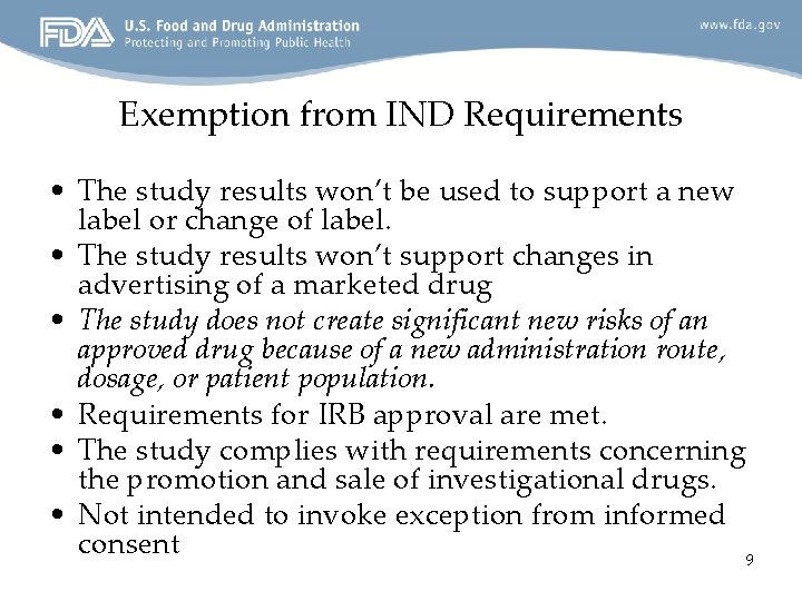 Exemption from IND Requirements • The study results won’t be used to support a