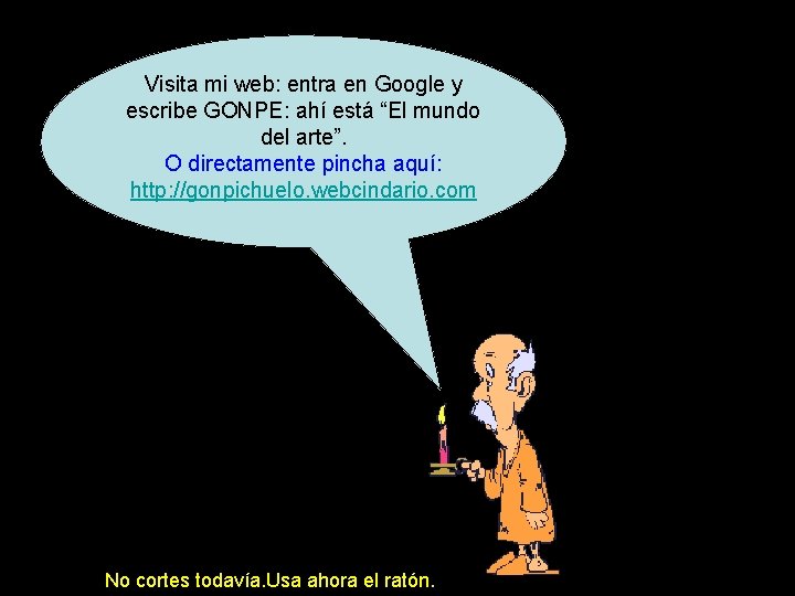 Visita mi web: entra en Google y escribe GONPE: ahí está “El mundo del