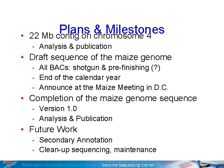  • Plans & Milestones 22 Mb contig on chromosome 4 - Analysis &