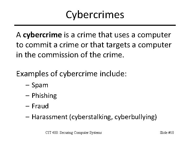 Cybercrimes A cybercrime is a crime that uses a computer to commit a crime