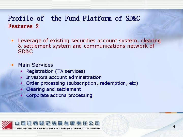 Profile of the Fund Platform of SD&C Features 2 § Leverage of existing securities