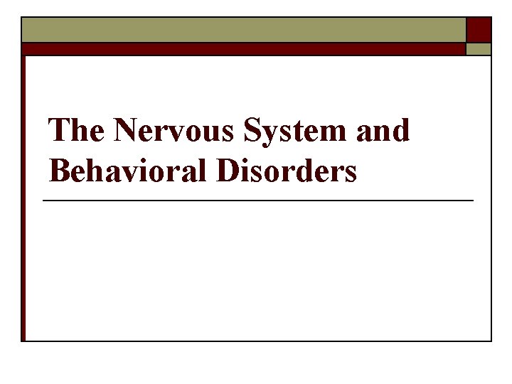 The Nervous System and Behavioral Disorders 