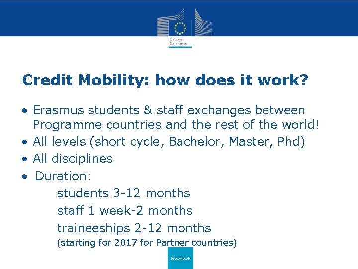 Credit Mobility: how does it work? • Erasmus students & staff exchanges between Programme