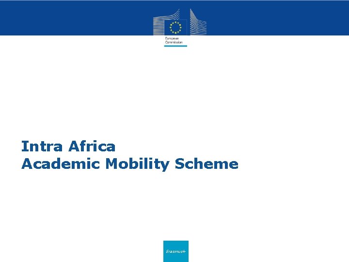 Intra Africa Academic Mobility Scheme Erasmus+ 