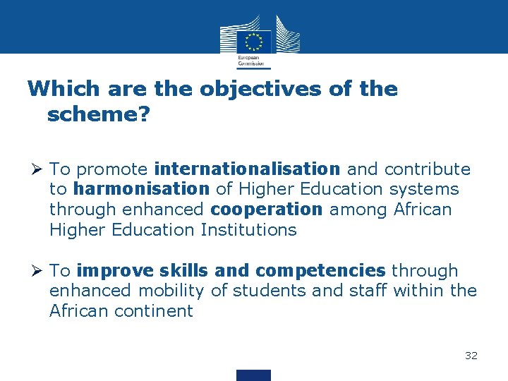 Which are the objectives of the scheme? Ø To promote internationalisation and contribute to