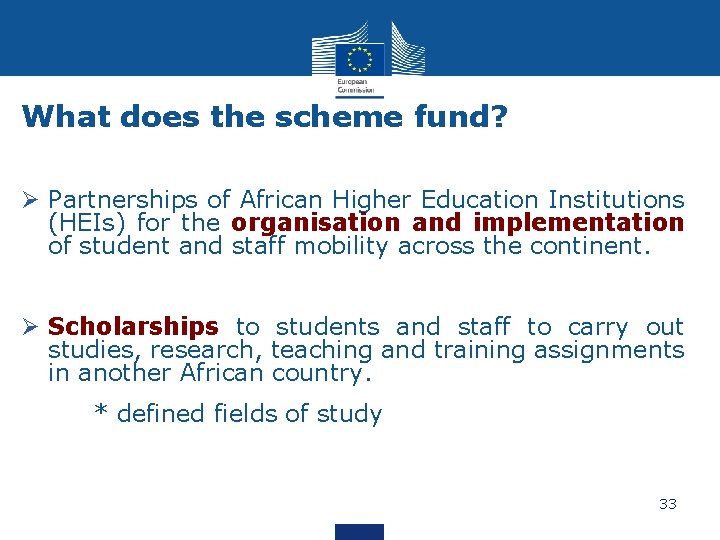 What does the scheme fund? Ø Partnerships of African Higher Education Institutions (HEIs) for
