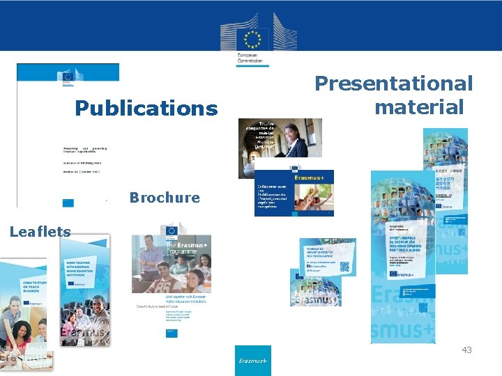 Presentational material Publications Brochure Leaflets 43 Erasmus+ 