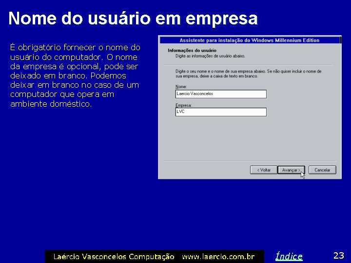 Nome do usuário em empresa É obrigatório fornecer o nome do usuário do computador.