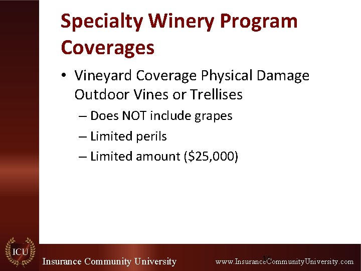 Specialty Winery Program Coverages • Vineyard Coverage Physical Damage Outdoor Vines or Trellises – Specialty Winery Program Coverages • Vineyard Coverage Physical Damage Outdoor Vines or Trellises –