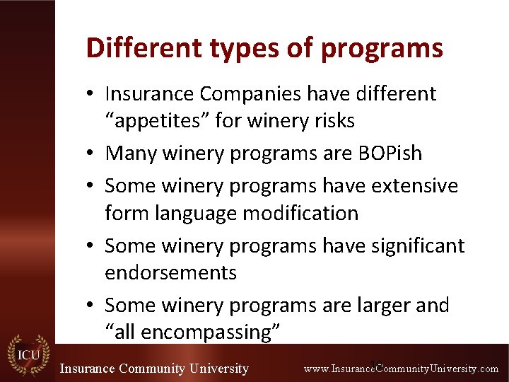 Different types of programs • Insurance Companies have different “appetites” for winery risks • Different types of programs • Insurance Companies have different “appetites” for winery risks •