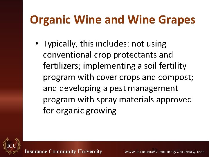 Organic Wine and Wine Grapes • Typically, this includes: not using conventional crop protectants Organic Wine and Wine Grapes • Typically, this includes: not using conventional crop protectants