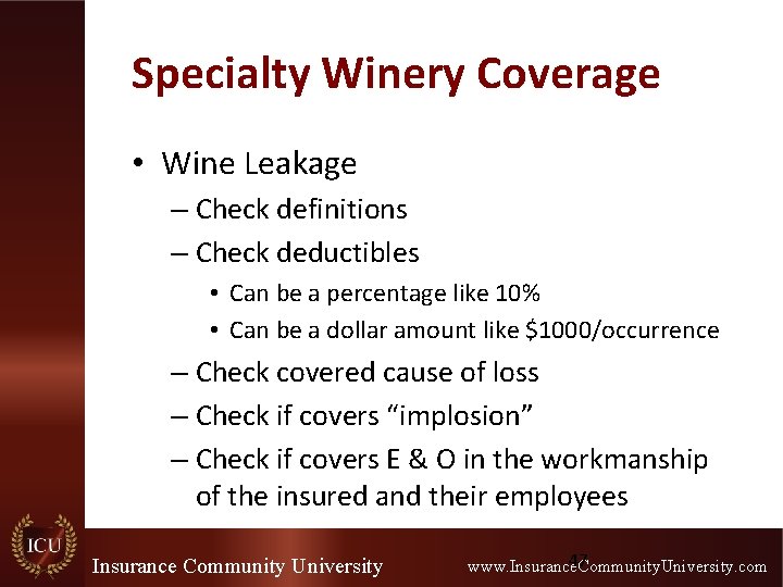Specialty Winery Coverage • Wine Leakage – Check definitions – Check deductibles • Can Specialty Winery Coverage • Wine Leakage – Check definitions – Check deductibles • Can