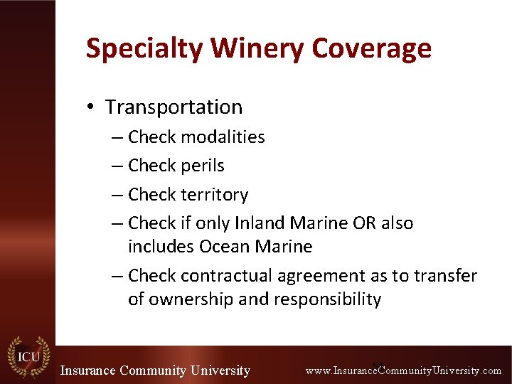Specialty Winery Coverage • Transportation – Check modalities – Check perils – Check territory Specialty Winery Coverage • Transportation – Check modalities – Check perils – Check territory
