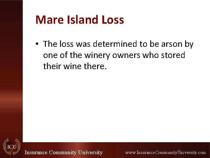 Mare Island Loss • The loss was determined to be arson by one of Mare Island Loss • The loss was determined to be arson by one of
