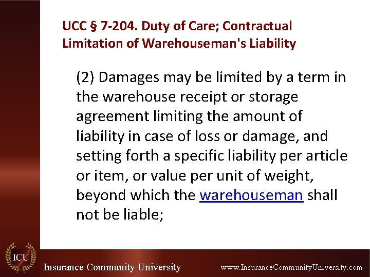 UCC § 7 -204. Duty of Care; Contractual Limitation of Warehouseman's Liability (2) Damages UCC § 7 -204. Duty of Care; Contractual Limitation of Warehouseman's Liability (2) Damages