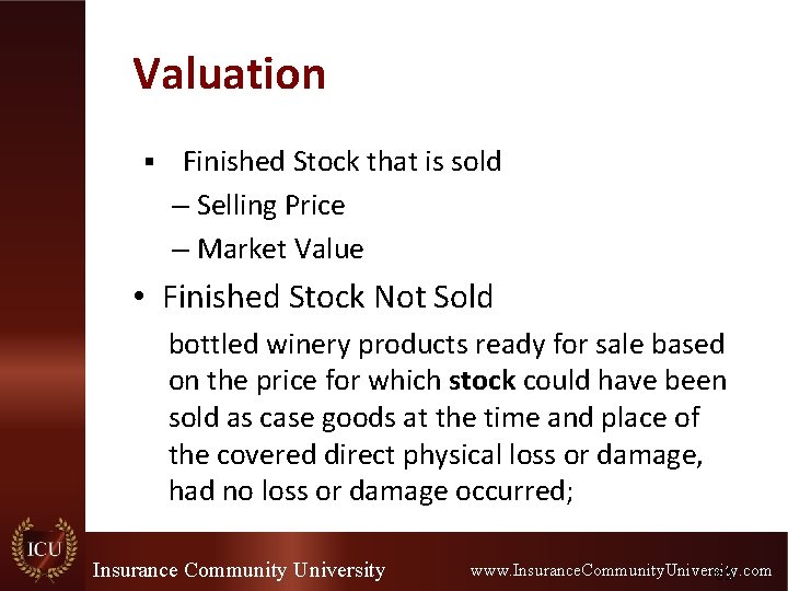 Valuation § Finished Stock that is sold – Selling Price – Market Value • Valuation § Finished Stock that is sold – Selling Price – Market Value •