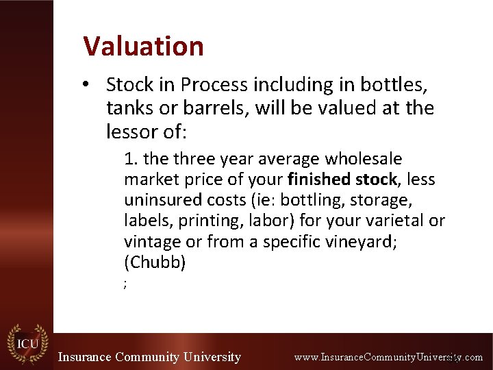 Valuation • Stock in Process including in bottles, tanks or barrels, will be valued Valuation • Stock in Process including in bottles, tanks or barrels, will be valued