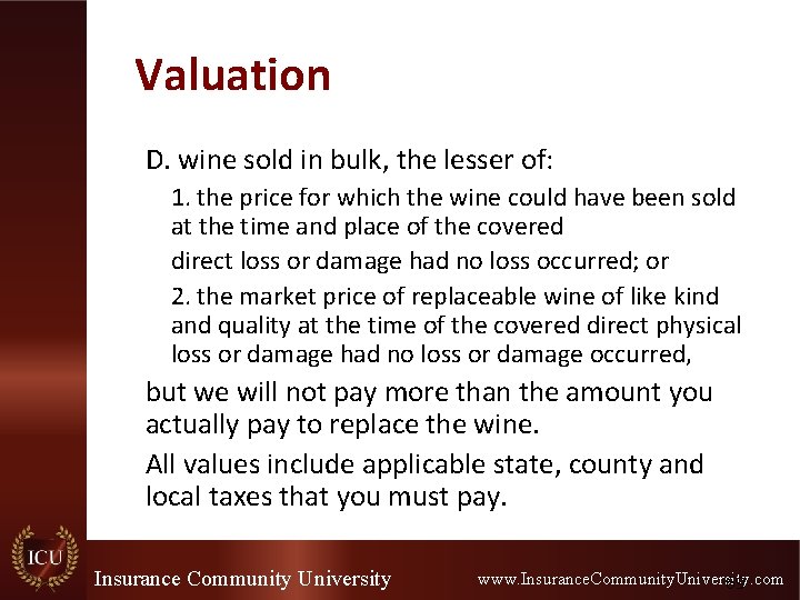 Valuation D. wine sold in bulk, the lesser of: 1. the price for which Valuation D. wine sold in bulk, the lesser of: 1. the price for which
