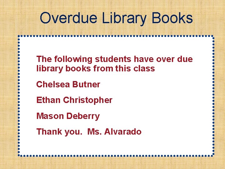 Overdue Library Books The following students have over due library books from this class