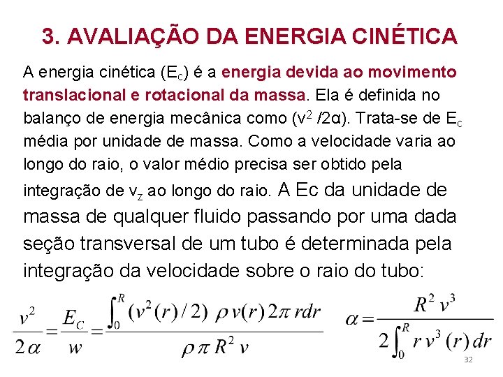 3. AVALIAÇÃO DA ENERGIA CINÉTICA A energia cinética (Ec) é a energia devida ao