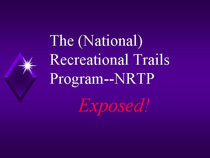 The (National) Recreational Trails Program--NRTP Exposed! 