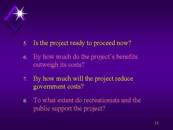 5. Is the project ready to proceed now? 6. By how much do the