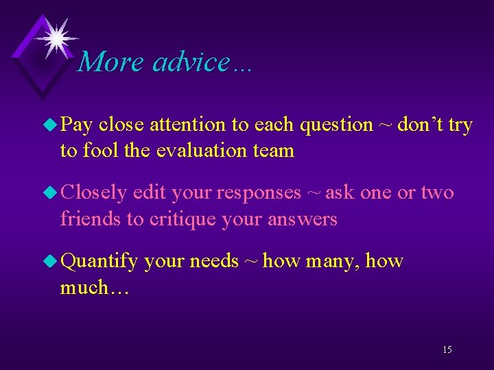 More advice… u Pay close attention to each question ~ don’t try to fool