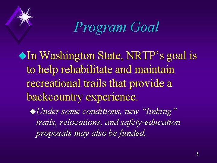 Program Goal u. In Washington State, NRTP’s goal is to help rehabilitate and maintain