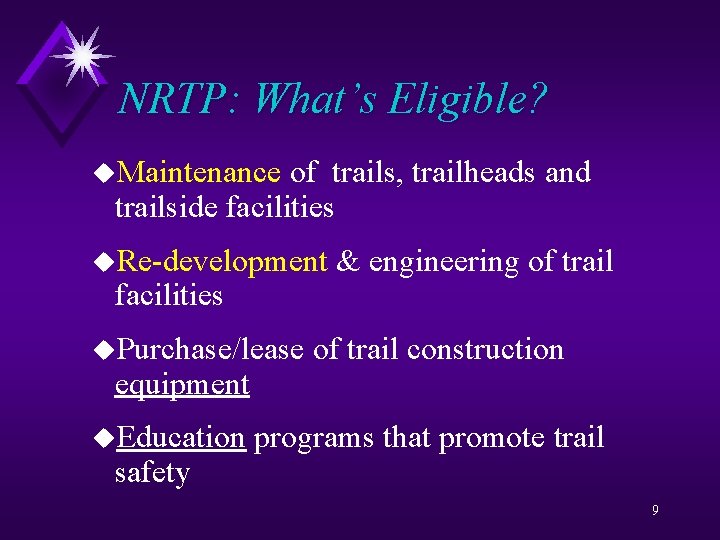 NRTP: What’s Eligible? u. Maintenance of trails, trailheads and trailside facilities u. Re-development facilities