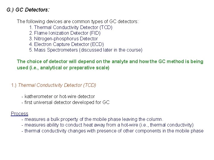 G. ) GC Detectors: The following devices are common types of GC detectors: 1.