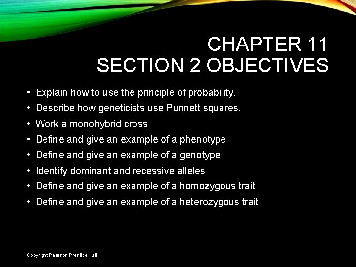 CHAPTER 11 SECTION 2 OBJECTIVES • Explain how to use the principle of probability.