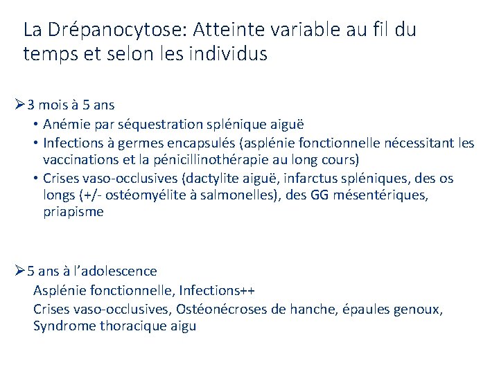 La Drépanocytose: Atteinte variable au fil du temps et selon les individus Ø 3