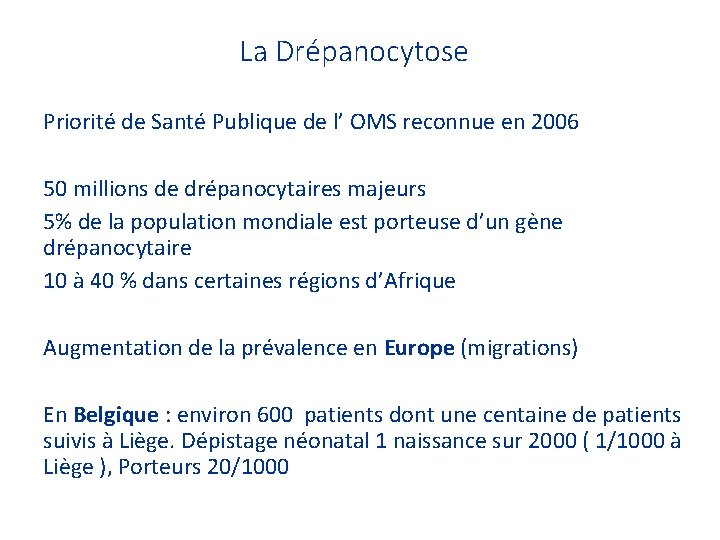 La Drépanocytose Priorité de Santé Publique de l’ OMS reconnue en 2006 50 millions